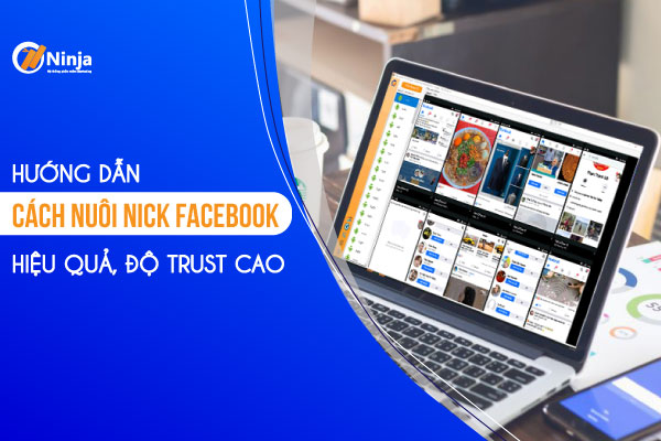 Cách nuôi nick facebook hiệu quả 