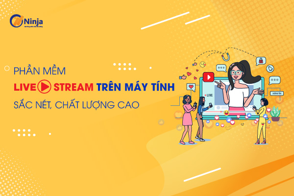 phần mềm livestream trên máy tính