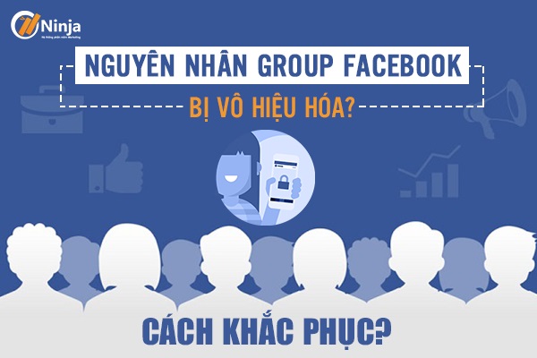 Vì sao group facebook bị vô hiệu hóa