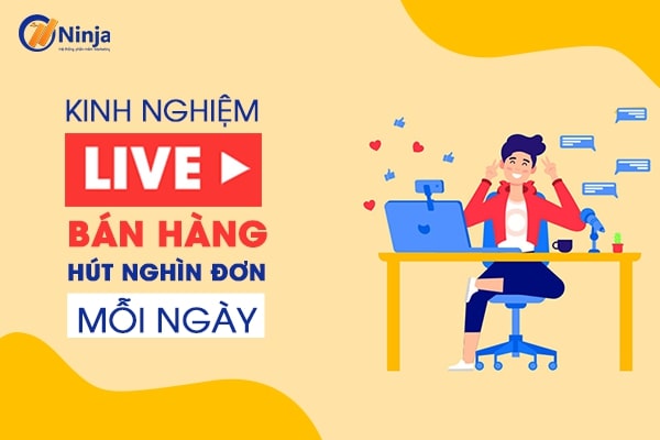 Kinh nghiệm livestream bán hàng