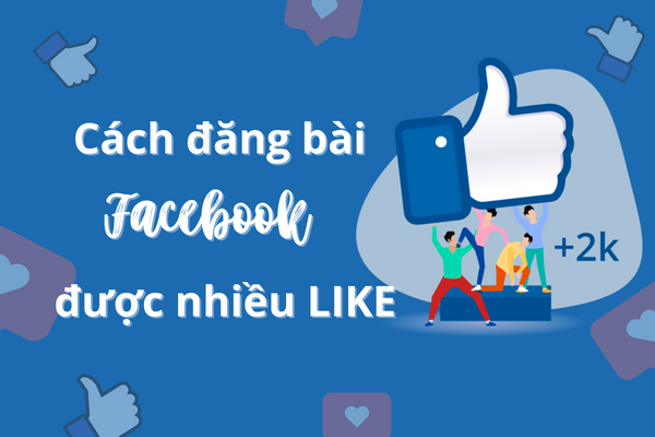 Cách đăng bài trên facebook được nhiều like