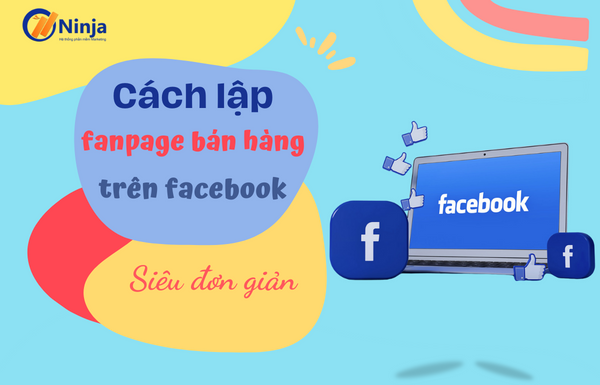 Hướng dẫn lập fanpage bán hàng trên facebook