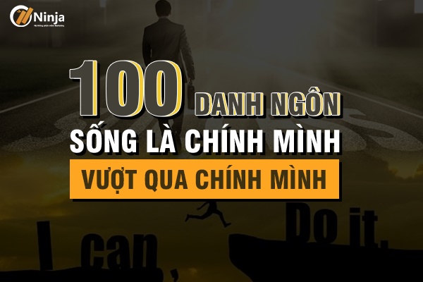 100+ Danh ngôn sống là chính mình 