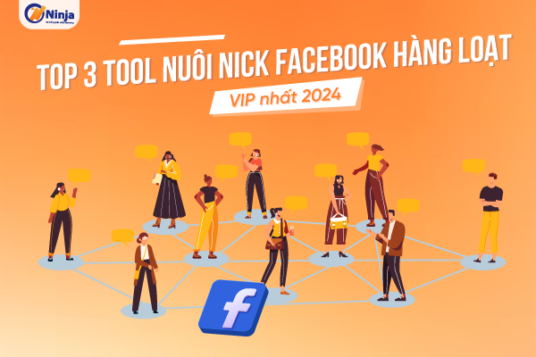 Điểm danh top 3 tool nuôi nick facebook hàng loạt