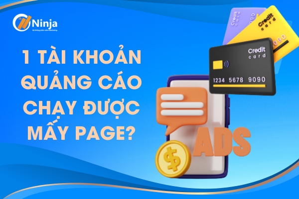 Mỗi tài khoản quảng cáo chạy được mấy page?