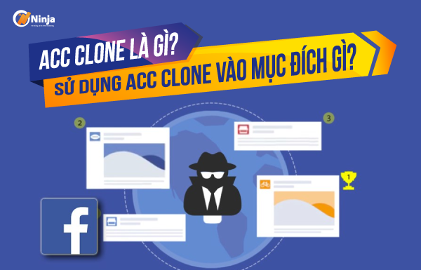 Giải đáp: acc clone nghĩa là gì trên facebook?