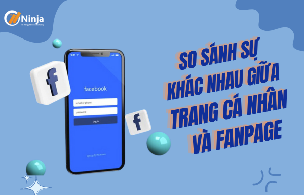 Phân biệt sự khác nhau giữa trang cá nhân và fanpage