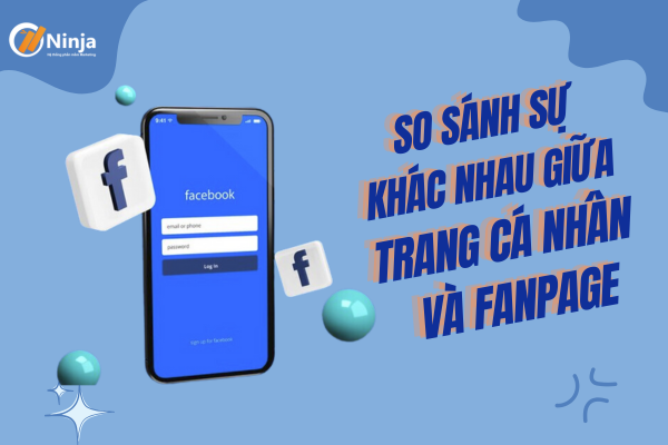 Phân biệt sự khác nhau giữa trang cá nhân và fanpage