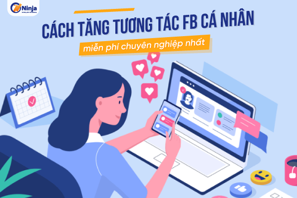 Chia sẻ cách tăng tương tác fb cá nhân miễn phí