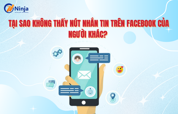 Tại sao không thấy nút nhắn tin trên facebook của người khác nhiều người quan tâm